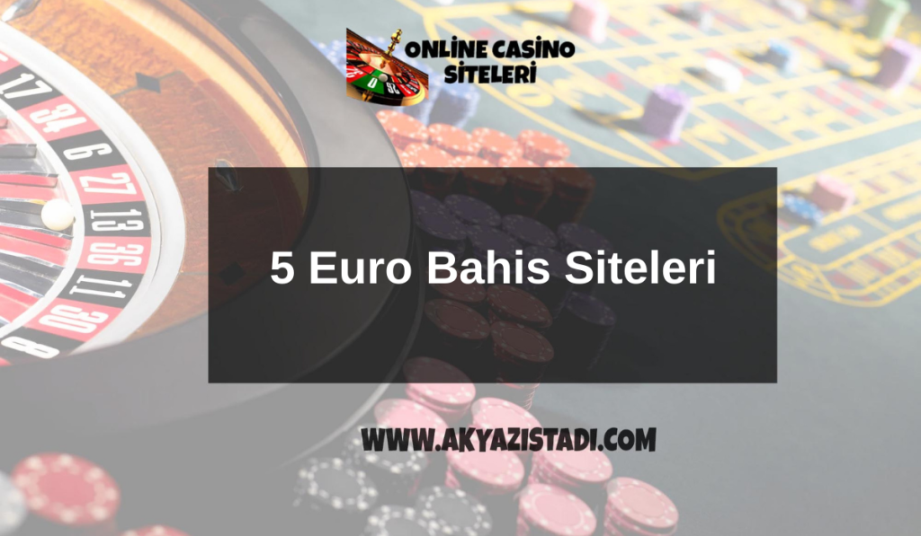 5 Euro Bahis Siteleri